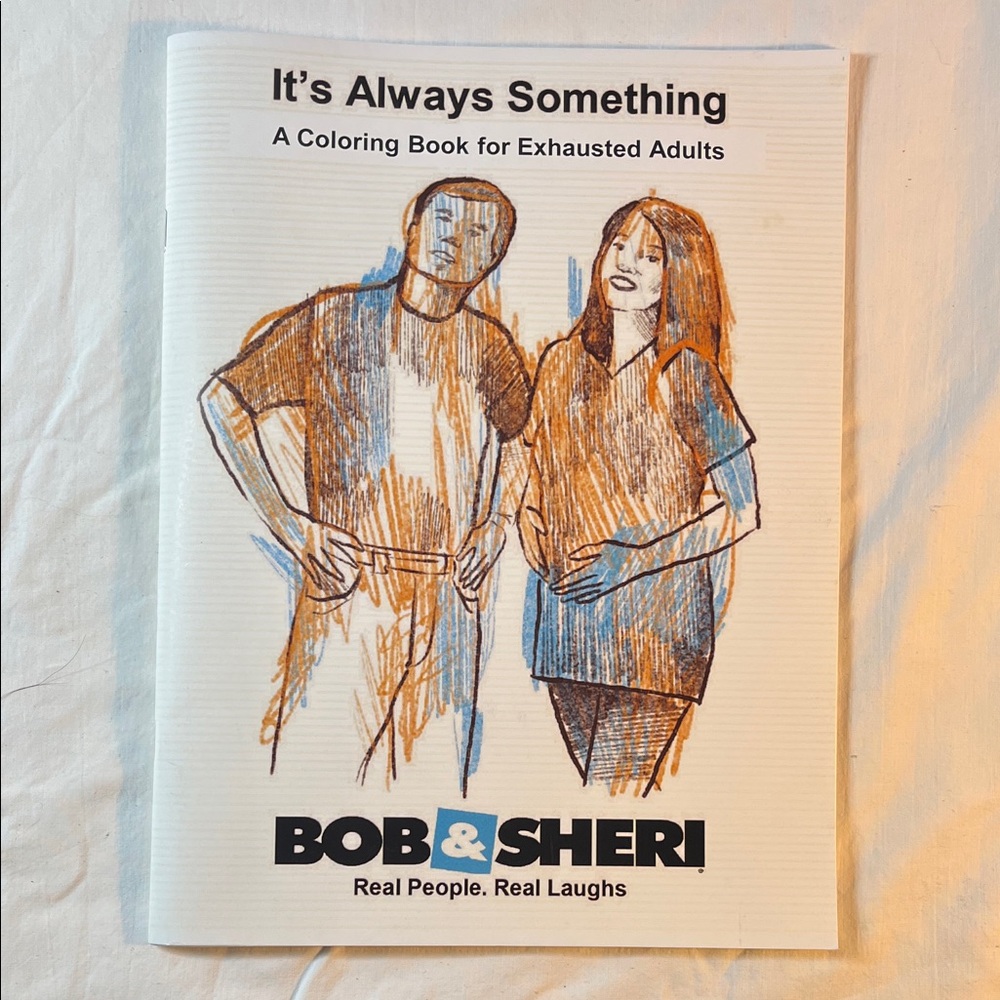 Bob & Sheri It's Always Something' Adult Coloring Book